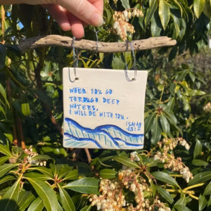 Bible Verse Wall Hanging - Isaiah 43:2: "When you go through deep waters, I will be with you."